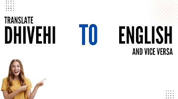 How to translate Dhivehi to English and vice versa