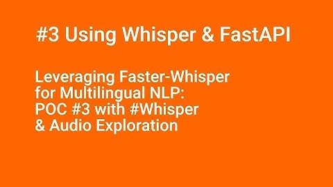 Using #whisper & #fastapi : leveraging on Faster-Whisper for future Multilingual #nlp