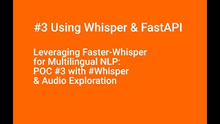Using #whisper & #fastapi : leveraging on Faster-Whisper for future Multilingual #nlp