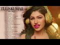 TULSI KUMAR NEW SONGS 2021 - BEST OF Tulsi Kumar ROMANTIC HINDI - BEST HINDI SONG LATEST 2021