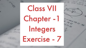 Integers- Exercise 7 - Class  VII || A.P & T.S State Syllabus