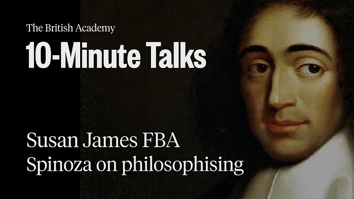 Spinoza on philosophising | 10-Minute Talks | The ...
