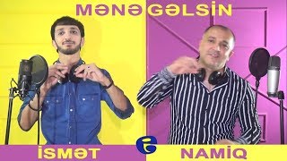 Namiq Cavad vs Ismet Cavadzade - Mene Gelsin 2019 Resimi