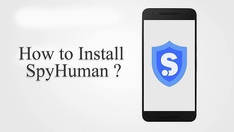 How to Install Spyhuman || Android Monitoring app