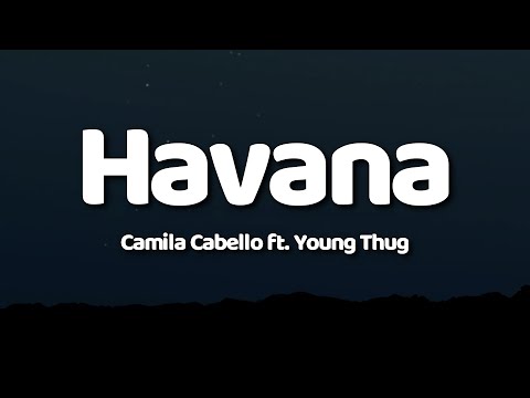 Camila Cabello - Havana (Lyrics) ft. Young Thug