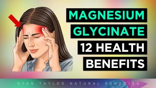 12 Benefits Of MAGNESIUM Glycinate by Ryan Taylor (Natural Remedies) 39,365 views 1 month ago 10 minutes, 39 seconds