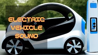 Amazing Sound Effect of Electric Vehicle