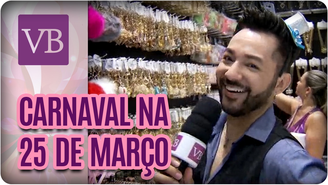 vida saudável herbalife Compras de Carnaval na 25 de Março - Você Bonita (14/02/17)