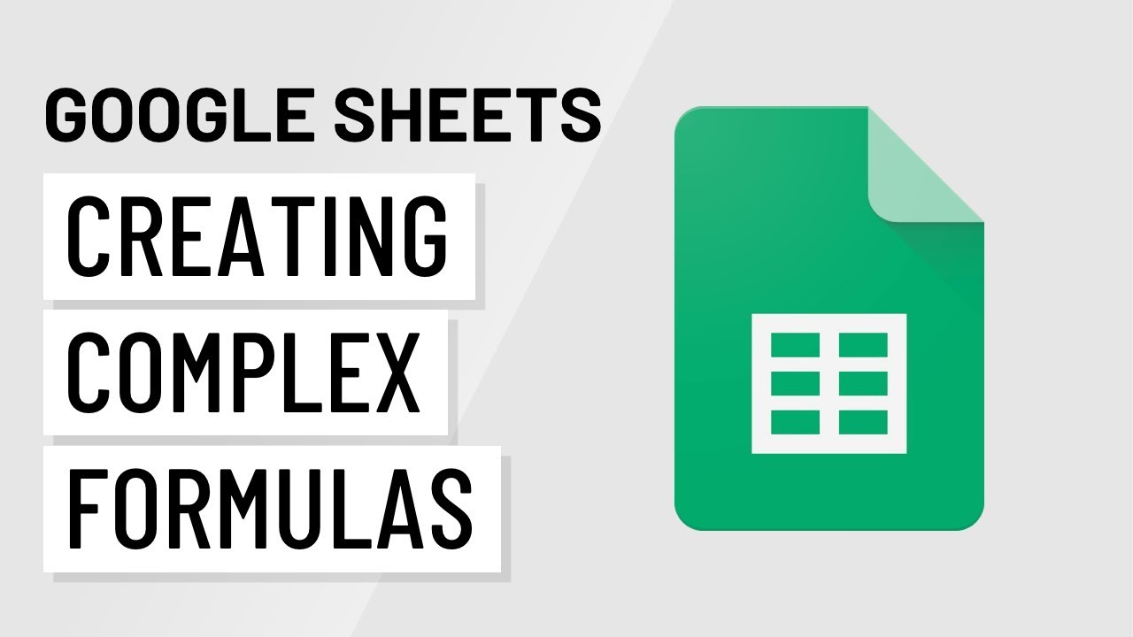 Google Sheets: Creating Complex Formulas