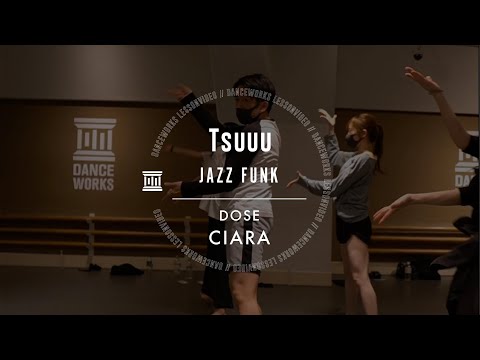 Tsuuu - JAZZ FUNK " DOSE / CIARA "【DANCEWORKS】