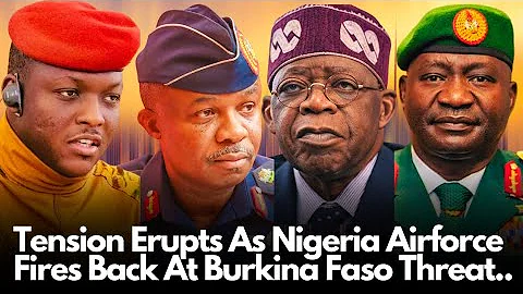 Serious Tension Erupts As Nigerian Air Force Finally Fires Back At Burkina Faso Allegations.
