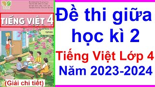 Đề Thi Giữa Học Kì 2 Tiếng Việt Lớp 4 | Năm 2023 - 2024 | Kết Nối Tri Thức