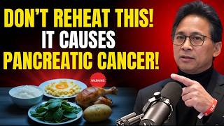 Doctor’s Warning: 5 Foods You Must Never Reheat (Cancer Risk Explained)| Dr. William Li