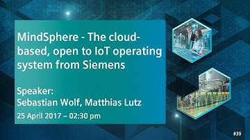 MindSphere - The cloud-based, open IoT operating system from Siemens | 25 April 2017 - 2:30 pm