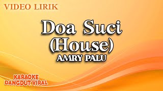 Amry Palu - Doa Suci House ( Video Lirik)