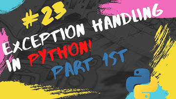 #23 Python Tutorial for Beginners | Exception Handling in Python(Part 1st)