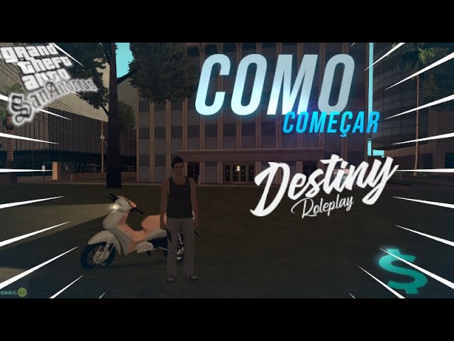 GTA MTA RP - COMO COMEÇAR NO DESTINY (PRIMEIRA VEZ JOGANDO) Destiny Rp