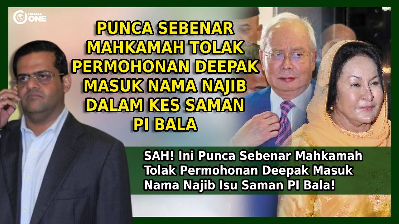 Sah Ini Punca Sebenar Mahkamah Tolak Permohonan Deepak Masuk Nama Najib Isu Saman Pi Bala Youtube