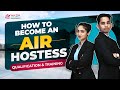 What does it take to become an air hostess  qualification  training  aksa international