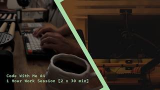 Code & Explore With Me #4 | 1 Hour Work Session [2 x 30min]
