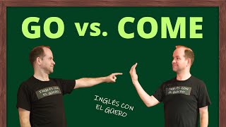 Diferencia entre GO y COME en inglés by Inglés con el Güero 15,312 views 3 months ago 7 minutes, 13 seconds