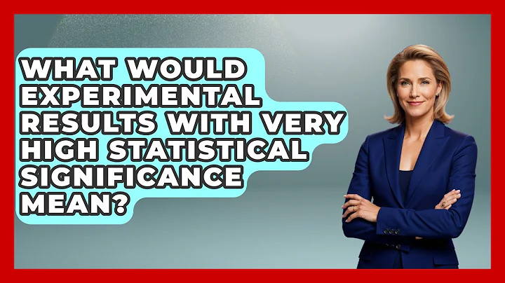 What Would Experimental Results With Very High Statistical Significance Mean?