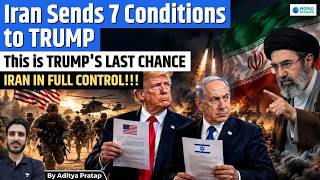 Iran Sends 7 Conditions To Trump: Will US Accept? | Iran-US War