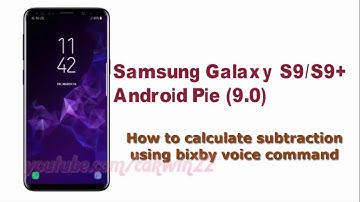 Samsung Galaxy S9 : How to calculate subtraction using bixby voice command