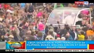 BP: CBCP: Sasakyan ni Pope Francis dito sa Pilipinas, bukas, walang aircon at hindi bullet-proof
