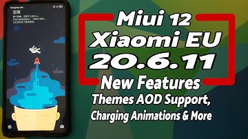 New Features | MIUI 12 | Xiaomi EU 20.6.11 | Themes with AOD Support | Charging Animations & More