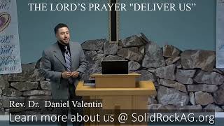 July 16, 2023 SRC - Rev. Dr. Daniel Valentin Part 5 "Deliver Us"