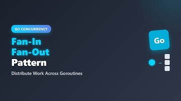 Go Concurrency Patterns: Fan-In & Fan-Out Explained for Beginners!