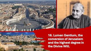 16. Lumen Gentium, the conversion of Jerusalem and the highest degree in the Divine Will.