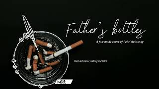 Father's bottles | I don't trust the bottle or its intentions for my life