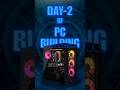 PC BUILD SERIES KA DAY-2 #pcbuild #techtech #pcbuilding #pcbuildshorts #technology #tech #pctips