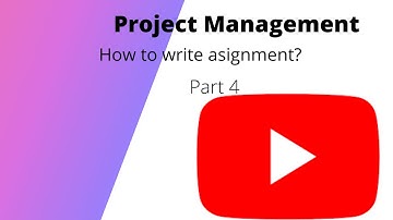 Project Management/ How to write an effective assignment? part 4