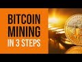 Bitcoin Mining in 3 Steps