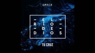 Tu Cruz (Audio) // El Río De Dios // Grupo Grace chords