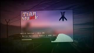 Weird Genius - ALL IN ( Mario Harimisa Remix ) NRM 2021