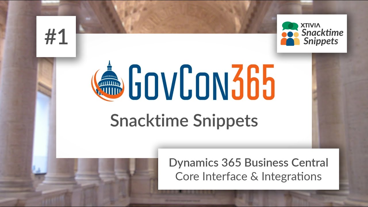 GovCon365 Snacktime Snippet #1 | Core Interface & Integrations | Dynamics 365 Business Central
