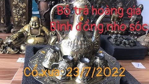 🔴🔴🔴đồ cổ - đồ xưa - đồ độc lạ. 23/7/2022. #cổxưa #đồcổ #đồxưa #đồđộclạ #đồđồng #sưutầmđồcổ