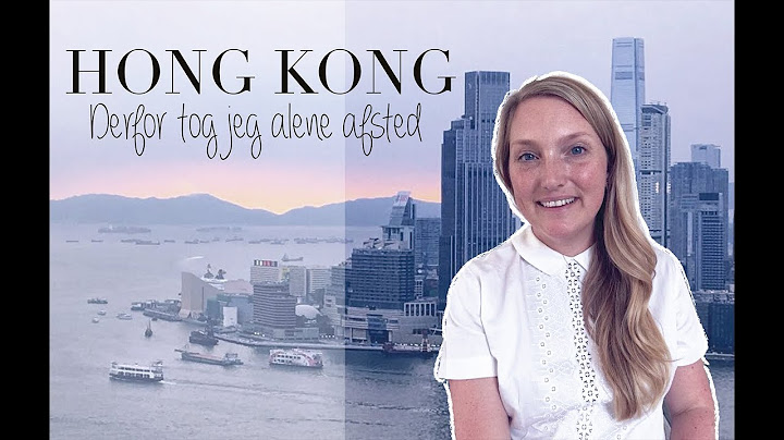 Derfor rejste jeg alene til Hong Kong