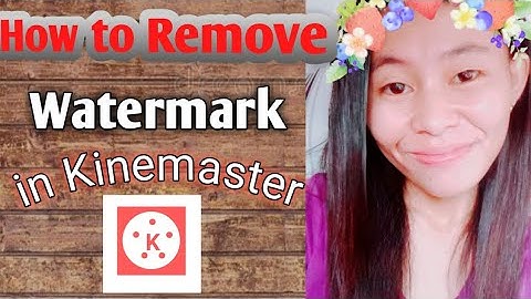 HOW TO REMOVE WATERMARK ON  KINEMASTER FOR FREE | Cristy Cagaanan Official
