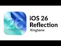 IOS 26 New Default Ringtone Reflection Reflected 