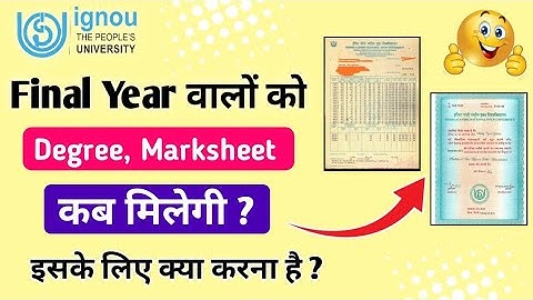 When will IGNOU final year students get their degree and marksheet? | IGNOU Marksheet & Degree In...