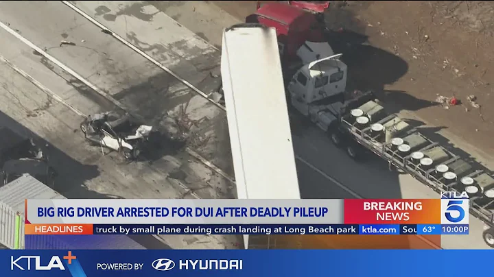 Big-rig driver arrested for DUI after deadly pileup on SoCal freeway
