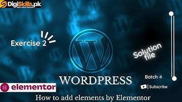 Digiskills  WordPress exercise 2 | batch 04 WordPress exercise 2 solution file