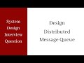 System Design Interview - Distributed Message Queue