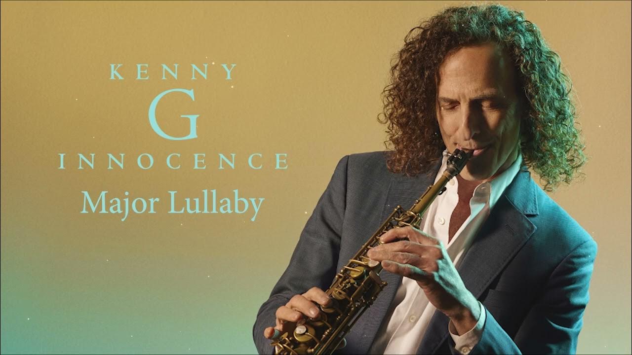 Kenny G - Major Lullaby (Official Audio) Kenny G - Major Lullaby (Official Audio)