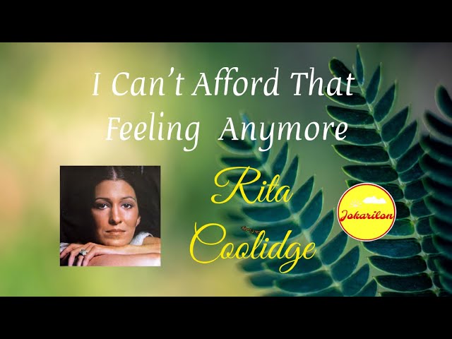 I Can't Afford That Feeling Anymore - Rita Coolidge